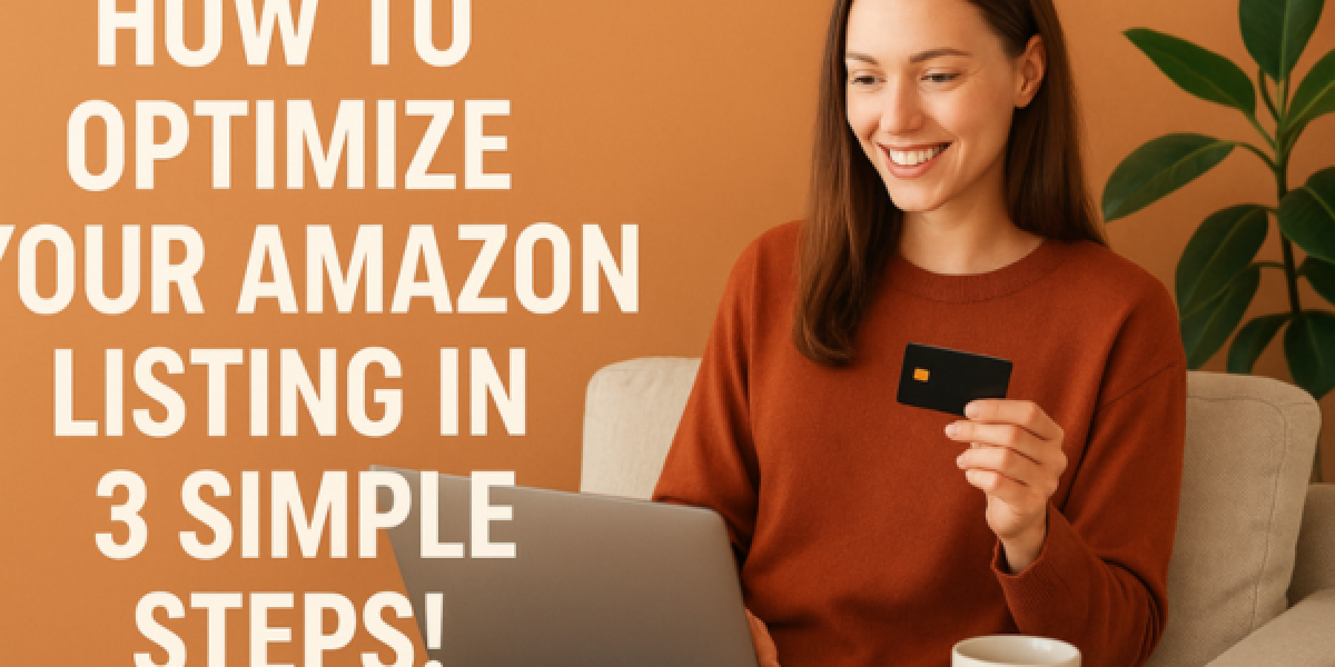 How to Optimize Your Amazon Listing in 3 Simple Steps