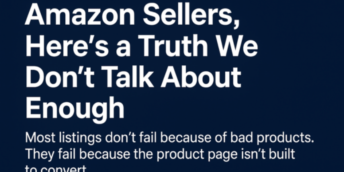 Amazon Sellers, Here’s a Truth We Don’t Talk About Enough