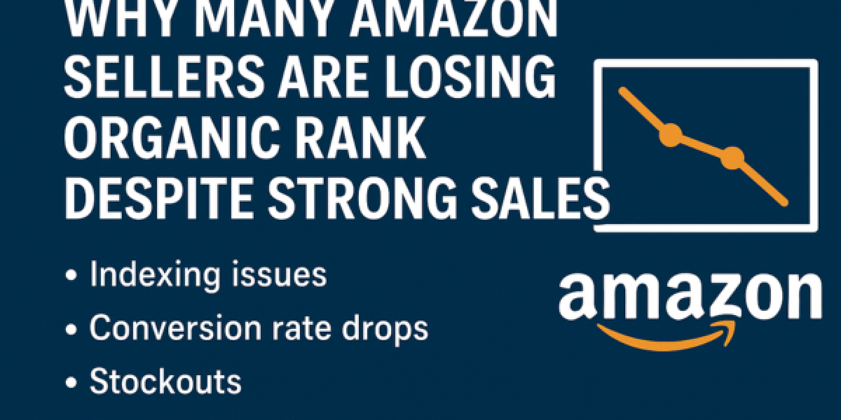 Why Many Amazon Sellers Are Losing Organic Rank Despite Strong Sales