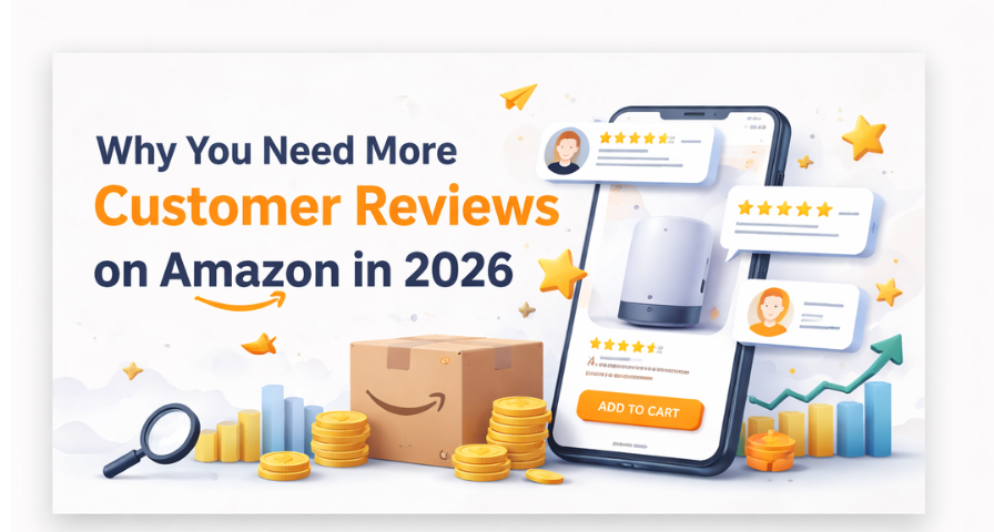 Why You Need More Customer Reviews on Amazon in 2026